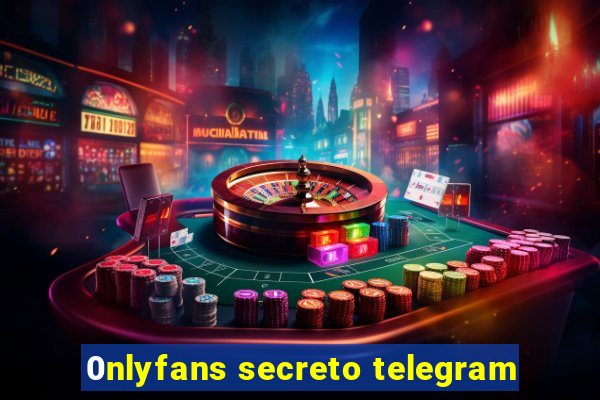 0nlyfans secreto telegram